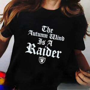 Las Vegas Raiders The Autumn Wind Is A Raider Shirt